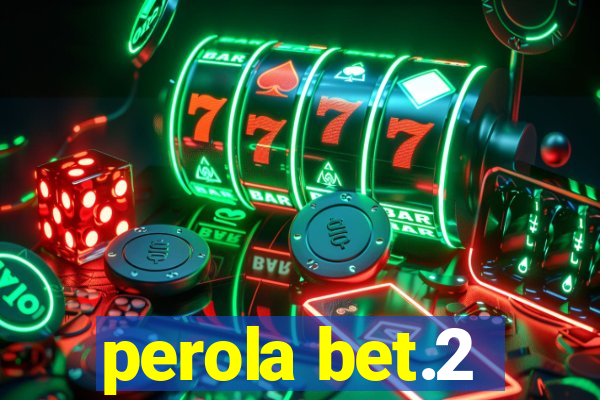 perola bet.2